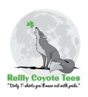 REILLY COYOTE TEES 