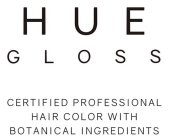 HUE GLOSS CERTIFIED PROFESSIONAL HAIR COLOR WITH BOTANICAL INGREDIENTS