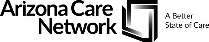ARIZONA CARE NETWORK A BETTER STATE OF CARE