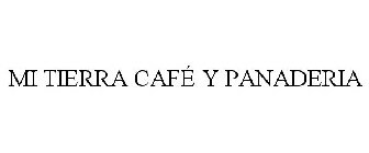 MI TIERRA CAFÉ Y PANADERIA