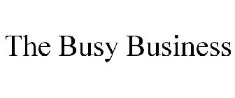 THE BUSY BUSINESS