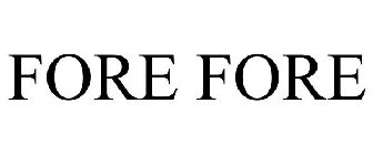 FORE FORE