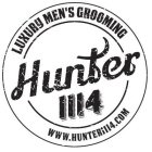 LUXURY MEN'S GROOMING HUNTER 1114 WWW.HUNTER1114.COM