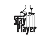 STAY PLAYER