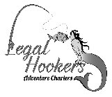 LEGAL HOOKERS ADVENTURE CHARTERS
