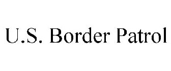 U.S. BORDER PATROL