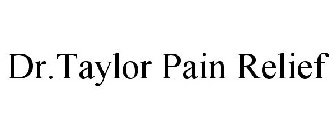 DR.TAYLOR PAIN RELIEF