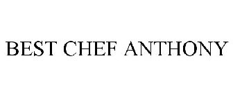 BEST CHEF ANTHONY