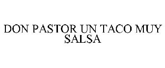 DON PASTOR UN TACO MUY SALSA