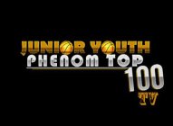 JUNIOR YOUTH PHENOM TOP 100 TV