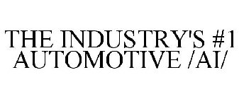 THE INDUSTRY'S #1 AUTOMOTIVE /AI/