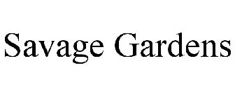 SAVAGE GARDENS