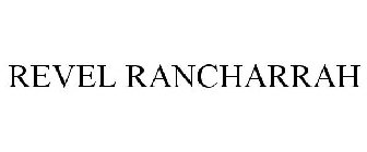 REVEL RANCHARRAH