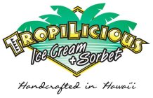 TROPILICIOUS ICE CREAM + SORBET HANDCRAFTED IN HAWAII