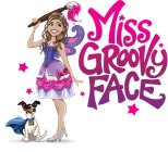 MISS GROOVY FACE