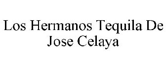 LOS HERMANOS TEQUILA DE JOSE CELAYA