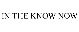 IN THE KNOW NOW