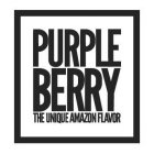 PURPLE BERRY THE UNIQUE AMAZON FLAVOR