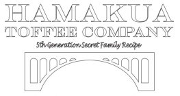HAMAKUA TOFFEE COMPANY 5TH GENERATION SECRET FAMILY RECIPE