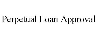 PERPETUAL LOAN APPROVAL