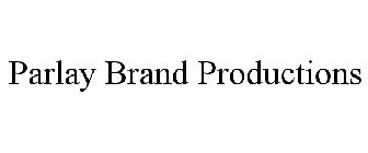 PARLAY BRAND PRODUCTIONS