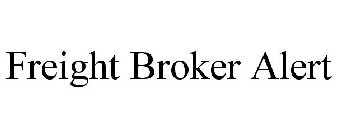 FREIGHT BROKER ALERT