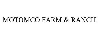 MOTOMCO FARM & RANCH