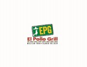 EPG EL POLLO GRILL MEXICAN FOOD FLAMED CHICKEN