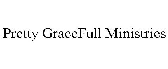 PRETTY GRACEFULL MINISTRIES