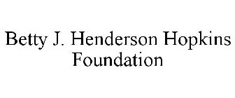 BETTY J. HENDERSON HOPKINS FOUNDATION