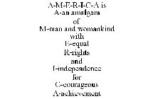 A-M-E-R-I-C-A IS A-AN AMALGAM OF M-MAN AND WOMANKIND WITH E-EQUAL R-RIGHTS AND I-INDEPENDENCE FOR C-COURAGEOUS A-ACHIEVEMENT