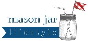 MASON JAR LIFESTYLE