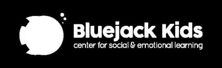BLUEJACK KIDS CENTER FOR SOCIAL & EMOTIONAL LEARNING