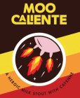 MOO CALIENTE A HEROIC MILK STOUT WITH CAYENNE
