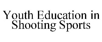 YOUTH EDUCATION IN SHOOTING SPORTS