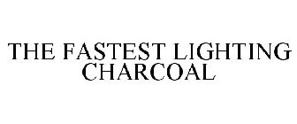 THE FASTEST LIGHTING CHARCOAL