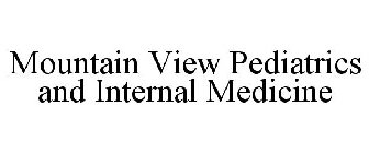 MOUNTAIN VIEW PEDIATRICS AND INTERNAL MEDICINE