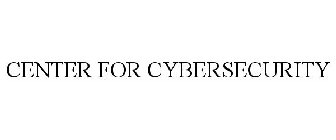 CENTER FOR CYBERSECURITY