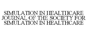 SIMULATION IN HEALTHCARE JOURNAL OF THE SOCIETY FOR SIMULATION IN HEALTHCARE