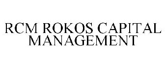 RCM ROKOS CAPITAL MANAGEMENT