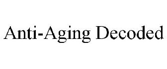 ANTI-AGING DECODED