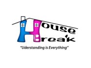 HOUSE BREAK 