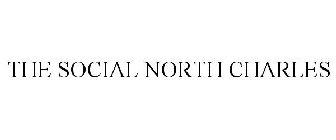 THE SOCIAL NORTH CHARLES