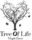 TREE OF LIFE MAPLE FARM