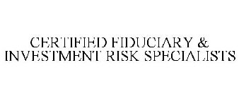 CERTIFIED FIDUCIARY & INVESTMENT RISK SPECIALISTS