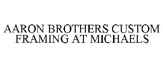 AARON BROTHERS CUSTOM FRAMING AT MICHAELS
