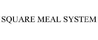 SQUARE MEAL SYSTEM