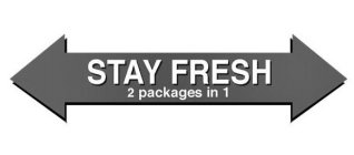 STAY FRESH 2 PACKAGES IN 1
