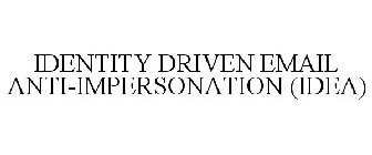 IDENTITY DRIVEN EMAIL ANTI-IMPERSONATION (IDEA)