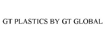 GT PLASTICS BY GT GLOBAL